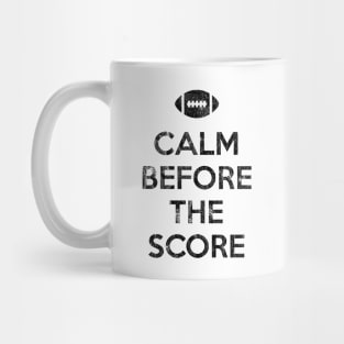 Calm Before The Score - Football V2 Mug